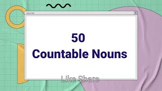 50 Countable Nouns  Nouns  Countable and Uncountable  English Grammar [upl. by Aidile]