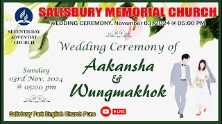 WEDDING CEREMONY OF WUNGMAKHOK amp AAKANSHA  03 NOVEMBER 2024 SUNDAY  0500 PM LIVE [upl. by Kragh]