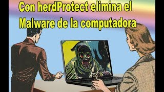 Con herdProtect elimina el malware de la computadora  fácil 2019 [upl. by Aruat268]