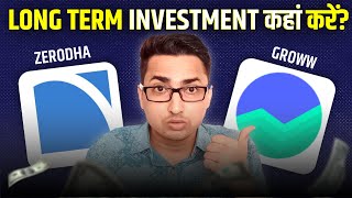 Zerodha vs Groww For Long Term Investment [upl. by Auhsuj825]