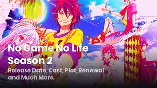 No Game No Life Season 2 Release Date Cast Plot Renewal and Much More [upl. by Adriena]