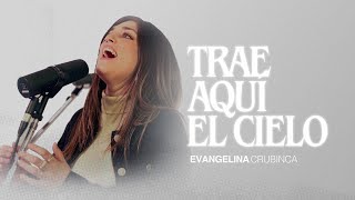 Evangelina Crubinca  Trae Aquí El Cielo Video Oficial [upl. by Cand105]