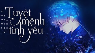 Tuyệt Mệnh Tình Yêu  Vương Triệu Anh LYRIC VIDEO [upl. by Leakcim]