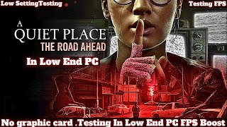 A Quiet Place The Road Ahead Low End PC  Low Setting Tested  No Graphic Card  Dobrob Gaming [upl. by Chainey170]