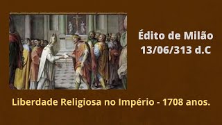 HISTÓRIA DA IGREJA ÉDITO DE MILÃO 1306313 dC A grande perseguição e a liberdade religiosa [upl. by Otinauj]