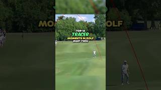 Top 12 Tracer Moments in Golf  Part 2 [upl. by Robert]