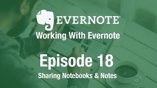 Working With Evernote  Ep 18  Sharing Notebooks amp Notes [upl. by Feucht]