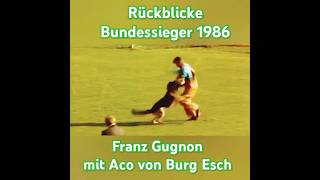 Rückblicke  Bundessieger 1986 Franz Gugnon mit Aco von Burg Esch [upl. by Lorola]