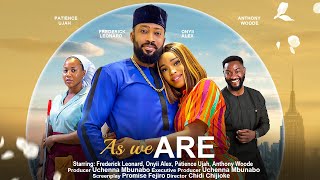 AS WE ARE  FREDERICK LEONARD ONYII ALEX PATIENCE UJAH ANTHONY WOODE latest 2023 nigerian movie [upl. by Ydnic]