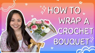 crochet bouquet wrapping tutorial  get to know me qampa [upl. by Immat467]