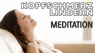 Meditation VerspannungsKopfschmerzen lindern  Entspannung [upl. by Drawyeh429]