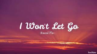 Rascal Flatts  I Wont Let Go Lyrics [upl. by Nylatsyrc435]