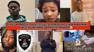 FINALLY MOHBAD RIP EVIDENCE RELEASE PRIMEBOY XPOSE MOH MAMAampWUMI SEND SHOCK OVER INTERNET MOH PAPA😭 [upl. by Xuerd]