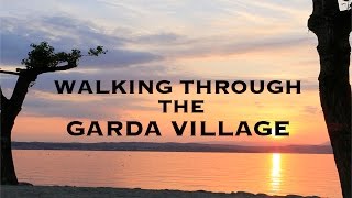 Garda Village 2015  Walking through the Garda Village [upl. by Papp517]