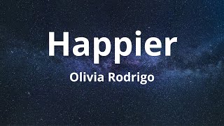 Olivia Rodrigo  Happier Lyrics [upl. by Zarihs]