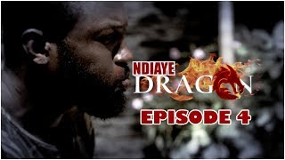 Ndiaye DRAGON  Episode 4 [upl. by Anali]