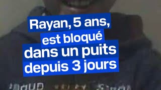 Rayan 5 ans est bloqué dans un puits depuis 3 jours [upl. by Electra]