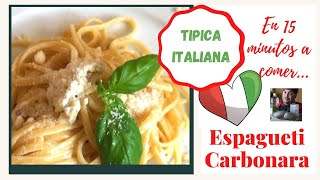 Espaguetis a la Carbonara💚🕜❤️  Auténtica receta ITALIANA 💚🕜❤️ [upl. by Luckin322]