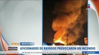 Aficionados de Rayados habrían provocado un incendio en Monterrey  Noticias con Francisco Zea [upl. by Alakcim]