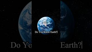 Do You Know Earth earth solarsystem planet universeadventurer universeexplorer [upl. by Lissy]