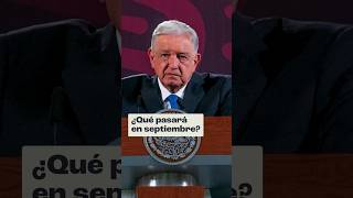 ¿Cuándo será el último informe de AMLO Cosas que pasarán en septiembre [upl. by Hilliard545]