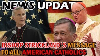 BISHOP STRICKLAND Has A Message to All American Catholics and Bishops  NEWS UPDATE [upl. by Augustus]