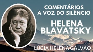 A VOZ DO SILÊNCIO de Helena Blavatsky  Comentários Filosóficos Prof Lúcia Helena Galvão [upl. by Etnaik]