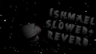 FNF Ishmael  SlowedReverb [upl. by Rayle]