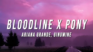 Ariana Grande Ginuwine  Bloodline X Pony TikTok Mashup Lyrics [upl. by Hurlee282]