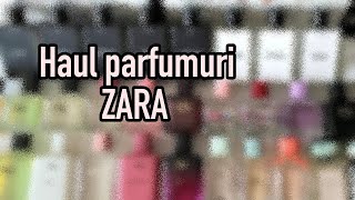 HAUL 40 cu parfumuri Zara  Pareri si impresii  Dupeuri de calitate [upl. by Ainez119]