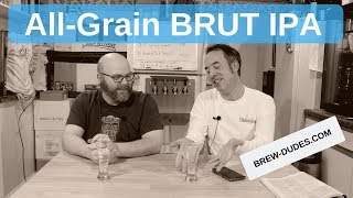 AllGrain Brüt IPA Recipe and Tasting From These Brew Dudes [upl. by Ardnoid]