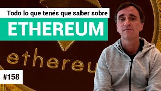 158 – Todo lo que tenés que saber sobre Ethereum  FTS [upl. by Hajar]