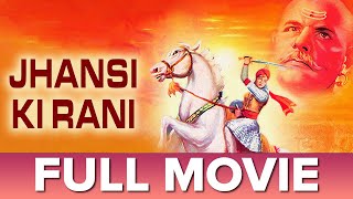 झाँसी की रानी 1953  Jhansi Ki Rani  Full Movie  Sohrab Modi Mehtab Shakila [upl. by Assed]