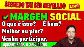 MARGEM DOS CONSIGNADOS  MARGEM SOCIAL  VENHA PARTICIPAR DA CRIAÇÃO DE UM PL [upl. by Arjun]