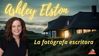 Ashley Elston La fotógrafa escritora [upl. by Nowad601]