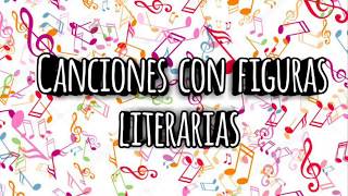 Canciones con figuras literarias 🎵 [upl. by Nodnal99]