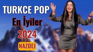 En Yeni Pop Şarkılar 2024  Bu Ayın En Çok Dinlenen Şarkılar Nazdej 2024 Aşık Mecnun Geceler [upl. by Murray]