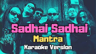 Sadhai Sadhai  Mantra Karaoke Version [upl. by Abbott264]