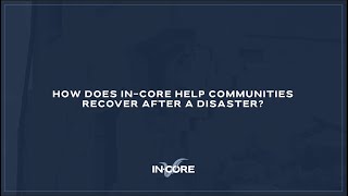 How Does INCORE Help Communities Recover After a Disaster [upl. by Nivrag]