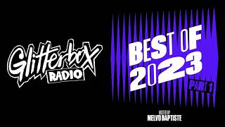 Glitterbox Radio Show 349 Best Of 2023 Part 1 Hosted By Melvo Baptiste [upl. by Saidee]