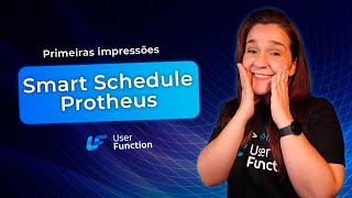 Minhas primeiras impressões sobre o Smart Schedule do Protheus [upl. by Sille45]