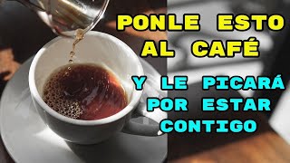 HOY LE PICARÁ POR SABER DE TÍ¡ VENDRÁ DESESPERADO Hechizo con café y azúcar [upl. by Pascoe129]