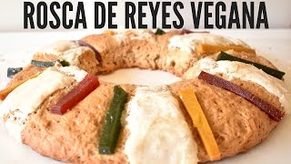 ROSCA DE REYES VEGANA  VIDA VEGANA [upl. by Bose]