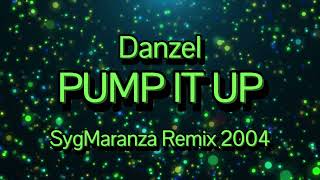 Danzel  PUMP IT UP  SygMaranza Remix 2004 [upl. by Sarena175]