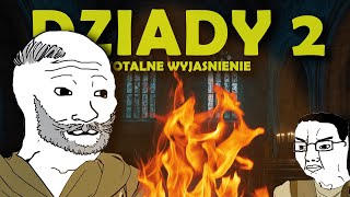 DZIADY 2 TOTALNE WYJAŚNIENIE [upl. by Nadaha]