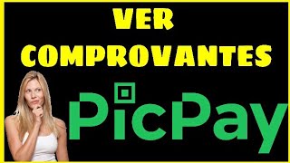 PicPay  Como ver comprovantes no aplicativo [upl. by Yousuf317]