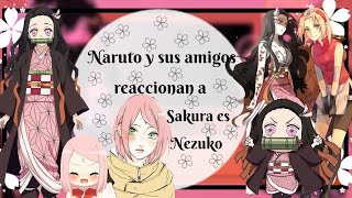 🌸😍💯•°∆ Naruto y sus amigos reaccionan a Sakura es Nezuko ∆°•🌸😍💯 4 Gacha club [upl. by Teahan]