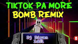 TIKTOK PA MORE LE PHAI PHAI BOMB REMIX  DJ DIYAN IDOL [upl. by Hummel]