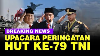 🔴 LIVE  Momen Terakhir Jokowi Pimpin Upacara Peringatan HUT ke79 TNI [upl. by Nesyaj804]