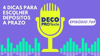 Podcast Hoje na DECO PROteste  Episódio 769  Como escolher depósitos a prazo [upl. by Sicular62]